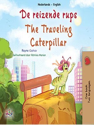 cover image of De reizende rups / The Traveling Caterpillar